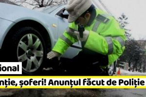 Naţional: Atenţie, şoferi! Anunţul făcut de Poliţia Română