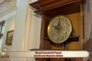 Muzeul Ceasului, modernizat de Consiliul Judetean Prahova, prezentat de Antena 1 drept 