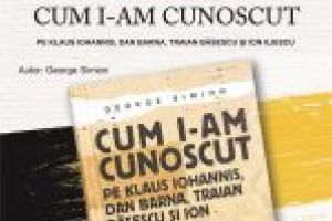 Biblioteca Judeţeană „Alexandru şi Aristia Aman” găzduieşte miercuri, 30 octombrie 2019, lansarea volumului „Cum i-am cunoscut pe Klaus Iohannis, Dan Barna, Traian Băsescu şi Ion Iliescu”, autor George Simion