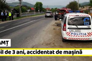 NEAMȚ: Copil de 3 ani, rănit grav după ce a traversat neregulamentar