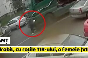 NEAMȚ: Un şofer din Neamţ a zdrobit, cu roţile TIR-ului, o femeie. Totul a fost filmat (VIDEO)
