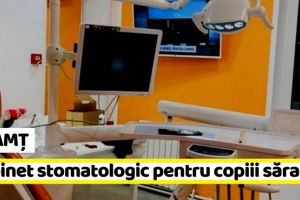 NEAMȚ: Cabinet stomatologic ultramodern pentru copiii săraci din Neamţ