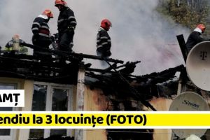 NEAMȚ: Incendiu la 3 locuinţe (FOTO)