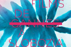 „Les Films de Cannes à Slobozia” aduce filmele premiate la Cannes 2019 şi invitaţi speciali