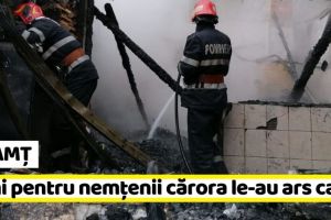 NEAMȚ: Bani pentru nemţenii cărora le-au ars casele