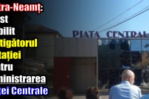 Piatra-Neamţ: A fost stabilit câştigătorul licitaţiei pentru administrarea Pieţei Centrale