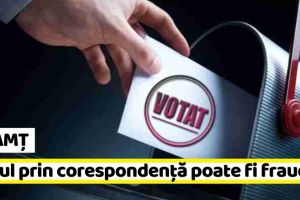 NEAMȚ: Un nemţean susţine că votul prin corespondenţă poate fi fraudat
