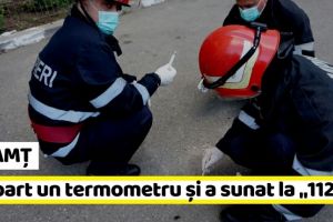 NEAMȚ: Pompierii, chemaţi să culeagă un termometru spart