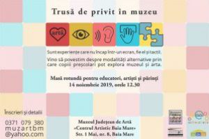 La Muzeul Judetean de Arta Baia Mare se lanseaza “Trusa de privit in muzeu”