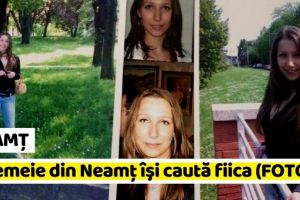 NEAMȚ: O femeie din Neamţ îşi caută fiica, plecată acum 7 ani în Italia (FOTO)