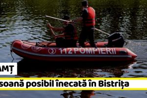 NEAMȚ: Alertă la ISU Neamţ: Persoană posibil înecată în Bistriţa (ultima oră)