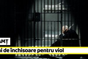 NEAMȚ: 9 ani de închisoare pentru viol