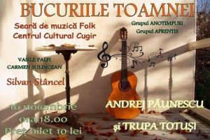 Sâmbătă, 16 noiembrie: ,,Bucuriile Toamnei”, la Centrul Cultural Cugir. Spectacol de muzică folk cu Andrei Păunescu şi… Trupa ,,Totuşi”