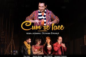 Spectacolul „Cum se face” se joacă la Pucioasa pe 25 noiembrie
