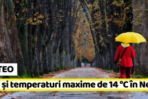 METEO: Ploi şi temperaturi maxime de 14 °C în Neamţ. Prognoza meteo (15–16 noiembrie)
