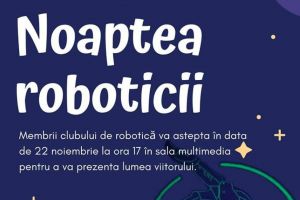 „Noaptea roboticii”, la Colegiul ”Alexandru cel Bun” şi Şcoala Gimnazială Nr. ...