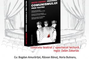 “Procesul comunismului prin teatru”, la Teatrul „Matei Vişniec” Suceava