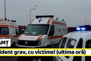 NEAMȚ: Accident cu victime încarcerate în Neamţ (ultima oră)