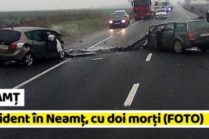 NEAMȚ: Accident în Neamţ, cu doi morţi (FOTO)