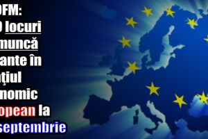 ANOFM – 669 locuri de muncă vacante în Spaţiul Economic European – 22 septembrie 2017