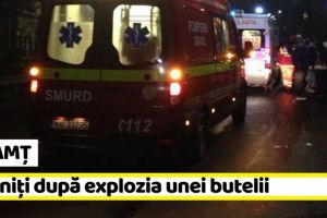 NEAMȚ: 3 răniţi după explozia unei butelii. Au fost transportaţi la Iaşi