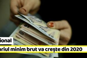 Naţional: Salariul minim brut va creşte din 2020