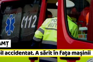 NEAMȚ: Copil accidentat după ce a sărit în faţa maşinii