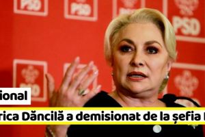 Naţional: Viorica Dăncilă a demisionat de la şefia PSD