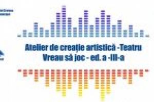 Atelierul de Creaţie Artistică „Vreau să joc” 27-30 Noiembrie