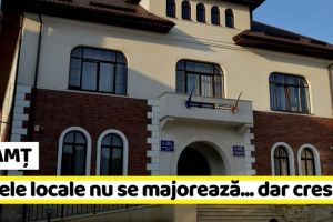 NEAMȚ: La Piatra-Neamţ, taxele şi impozitele locale nu vor fi majorate… dar cresc