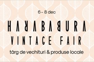 Harababura Vintage Fair, un eveniment dedicat colecţionarilor şi designerilor locali