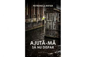 Romanul Ajuta-ma sa nu dispar“, semnat de Petronela Rotar, lansat la Constanta, in prezenta autoarei