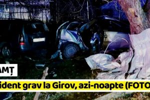 NEAMȚ: Accident grav la Girov, azi-noapte (FOTO)