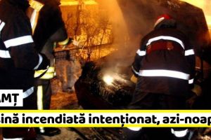 NEAMȚ: Maşină incendiată intenţionat şi abandonată pe un teren viran
