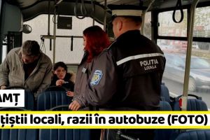 NEAMȚ: Poliţiştii locali din Piatra-Neamţ, razii în autobuze (FOTO)