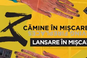 Rezultatele proiectului Cămine în Mişcare, prezentate la evenimentul Lansarea în Mişcare