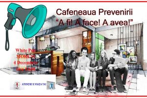 MORENI: CAFENEAUA PREVENIRII-“A fi!  A face! A avea!”