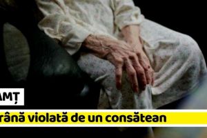 NEAMȚ: Bătrână violată de un consătean