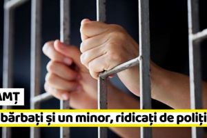 NEAMȚ: Doi bărbaţi şi un minor, condamnaţi de instanţă, depistaţi de poliţişti
