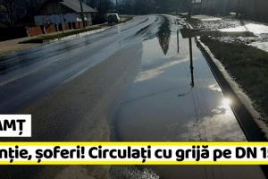 NEAMȚ: Atenţie, şoferi! Circulaţi cu grijă pe DN 15, în localitatea Bicaz (FOTO)
