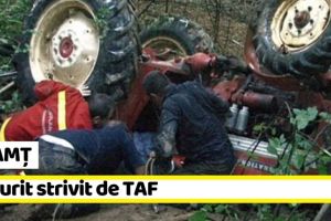 NEAMȚ: A murit strivit de TAF