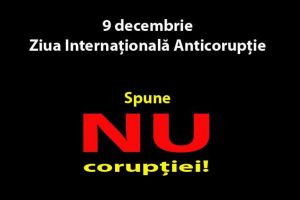 9 DECEMBRIE – ZIUA INTERNAŢIONALĂ ANTICORUPȚIE