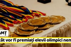 NEAMȚ: Cu cât vor fi premiaţi elevii olimpici din Neamţ şi profesorii lor