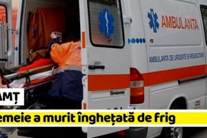NEAMȚ: O femeie a murit după ce a fost găsită îngheţată în curtea locuinţei