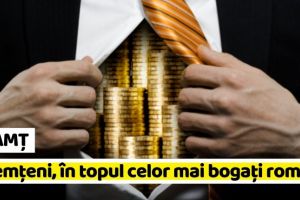 NEAMȚ: 5 nemţeni, în topul celor mai bogaţi români