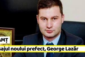 NEAMȚ: Mesajul noului prefect, George Lazăr: „Împreună să construim bine pentru Neamţ…”