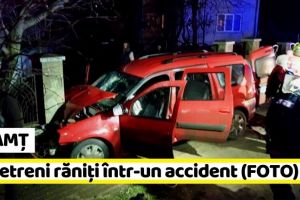 NEAMȚ: 4 pietreni răniţi într-un accident (FOTO)