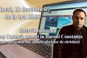 Interviu online cu Ionut Carasca, avocat in Baroul Constanta:  Despre pericolele din spatele ofertelor de sarbatori 