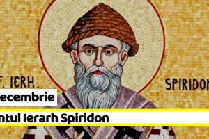 12 decembrie: Sfântul Spiridon, Ierarhul care îşi părăseşte racla