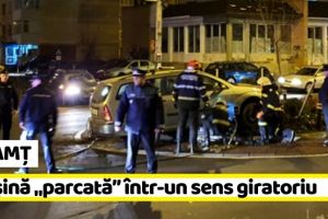 NEAMȚ: Maşină „parcată” într-un sens giratoriu din Piatra-Neamţ (FOTO)